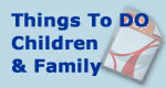 Things To Do - Children and Family